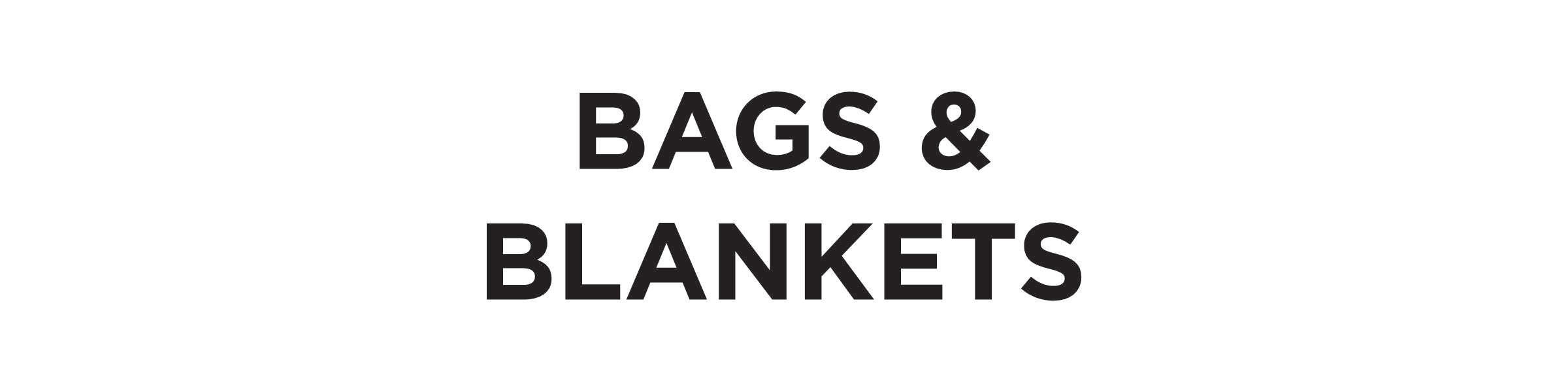 Bags / Blankets